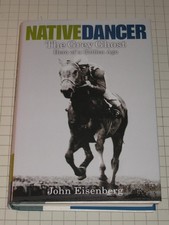 Native Dancer: The Grey Ghost Hero of a Golden Age picture