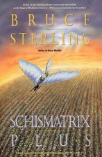 Schismatrix Plus (Complete Shapers-Mechanists Universe) - paperback Sterling... picture