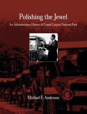 Polishing the Jewel: An Administrative History of Grand Canyon... picture