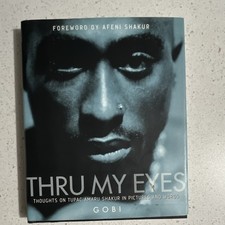 Thru My Eyes Tupac Shakur In Pictures & Words Gobi 2005 HC Atria Books picture