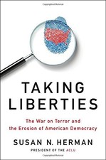 Taking Liberties: The War on Terror and the Erosion of American Democracy picture