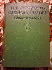 The Gateway to American History Randolph G. Adam's 1927 Hardcover Illustrated picture