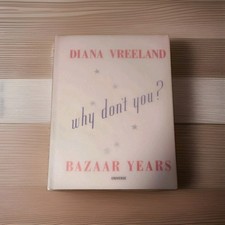 Diana Vreeland Why Don't You? Bazaar Years Hardcover 2001 Book John Esten Rizzol picture