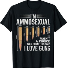 Funny I'm Ammosexual Guns Lover Enthusiast Second Amendment T-Shirt picture