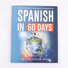 Spanish in 60 Days: The Language Learning Workbook to Help You Speak Just USA* picture