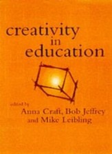 Creativity in Education By Anna Craft,Mike Leibling,Bob Jeffrey picture