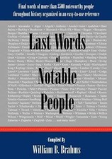 Last Words of Notable People: Final Words of More than - Paperback - Very Good picture