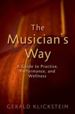 The Musician's Way: A Guide to Practice, Performance, and Wellness - GOOD picture