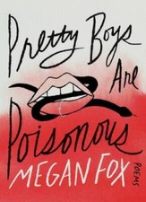 Pretty Boys Are Poisonous: Poems - Hardcover By Fox, Megan - VERY GOOD picture